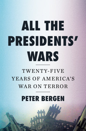 All the Presidents' Wars Hardcover by Peter Bergen