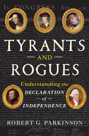 Tyrants and Rogues Hardcover by Robert G. Parkinson