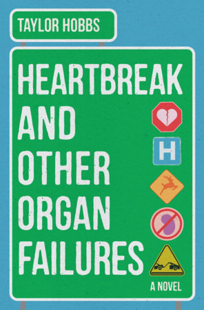 Heartbreak and Other Organ Failures Hardcover by Taylor Hobbs