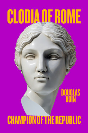 Clodia of Rome Paperback by Douglas Boin
