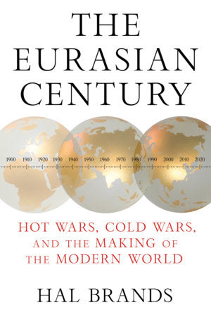 The Eurasian Century Paperback by Hal Brands