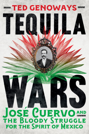 Tequila Wars Paperback by Ted Genoways