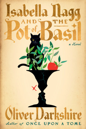Isabella Nagg and the Pot of Basil Paperback by Oliver Darkshire