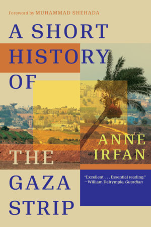 A Short History of the Gaza Strip Paperback by Anne Irfan