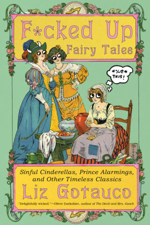 F*cked Up Fairy Tales Paperback by Liz Gotauco