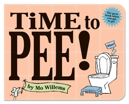 Time to Pee! Board Book Board Book by Mo Willems