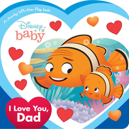 Disney Baby: I Love You, Dad Board Book by Disney Books