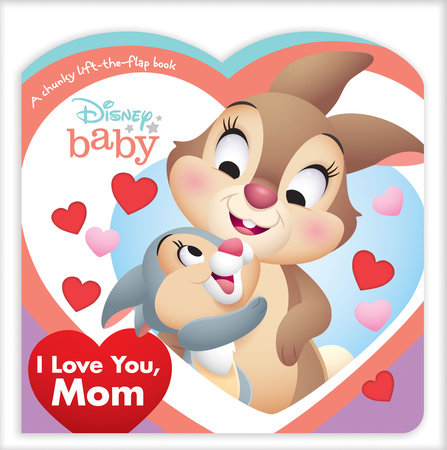 Disney Baby: I Love You, Mom Board Book by Disney Books