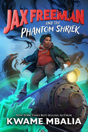 Jax Freeman and the Phantom Shriek Hardcover by Kwame Mbalia