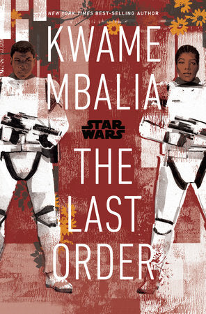 Star Wars: The Last Order Hardcover by Kwame Mbalia