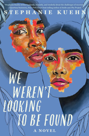 We Weren't Looking to Be Found TR by Stephanie  Kuehn