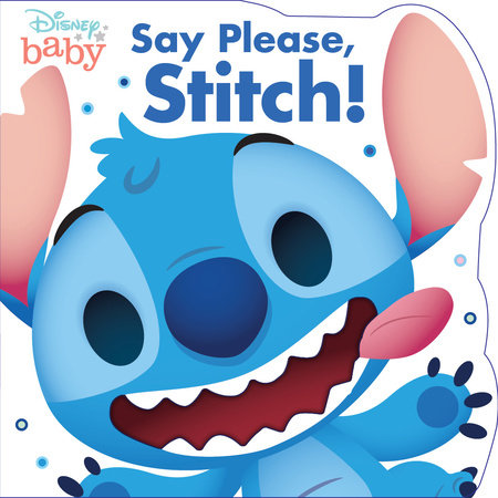 Disney Baby: Say Please, Stitch! Board Book by Disney Books