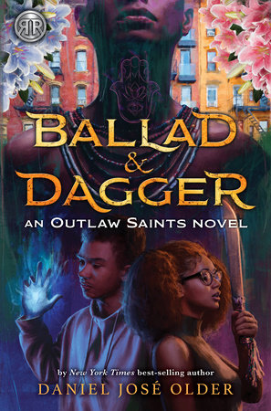 Rick Riordan Presents: Ballad & Dagger-An Outlaw Saints Novel Hardcover by Daniel José Older