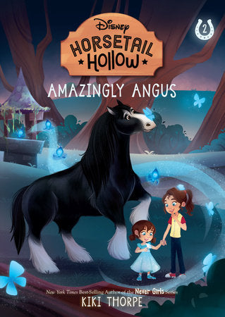 Amazingly Angus: Princess Meridas Horse (Disneys Horsetail Hollow, Book 2) Paperback by Kiki Thorpe
