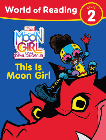 Moon Girl and Devil Dinosaur: World of Reading: This is Moon Girl Paperback by Tonya Leslie
