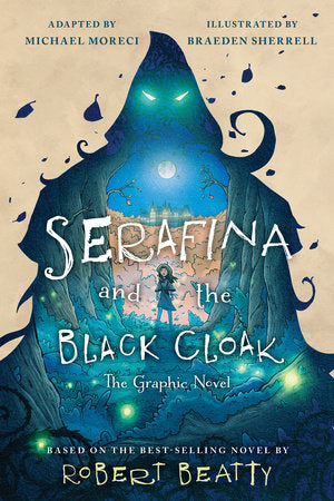 Serafina and the Black Cloak: The Graphic Novel TR by Robert  Beatty