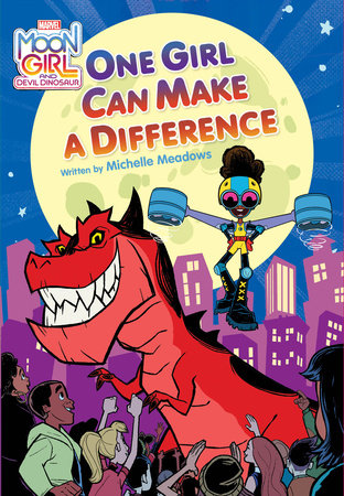 Moon Girl and Devil Dinosaur: One Girl Can Make a Difference Paperback by Michelle Meadows