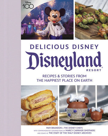 Delicious Disney: Disneyland Hardcover by Pam Brandon