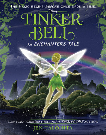 Tinker Bell: An Enchanters Tale Hardcover by Jen Calonita