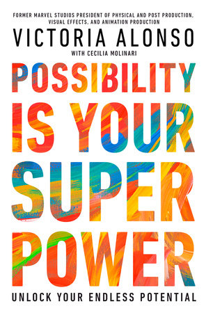 Possibility Is Your Superpower Hardcover by Victoria  Alonso