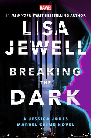 Breaking the Dark: A Jessica Jones Marvel Crime Novel Hardcover by Lisa Jewell