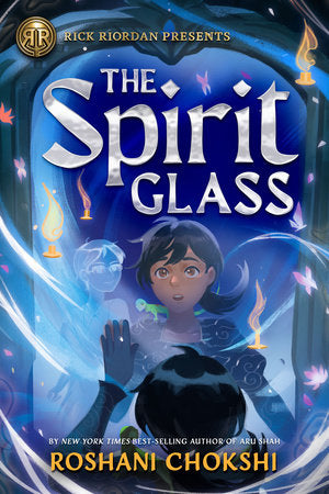 Rick Riordan Presents: The Spirit Glass Paperback by Roshani Chokshi