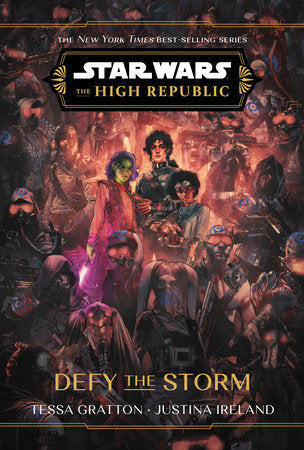 Star Wars: The High Republic: Defy the Storm Hardcover by Justina Ireland; Tessa Gratton