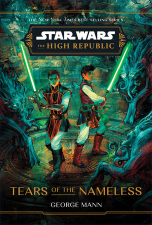 Star Wars: The High Republic: Tears of the Nameless Hardcover by George Mann