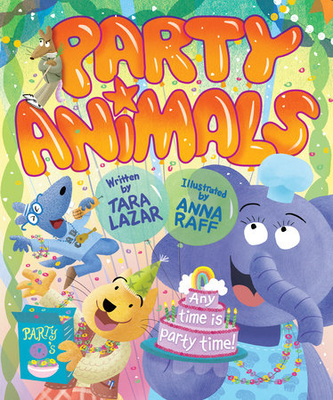 Party Animals Hardcover by Tara Lazar