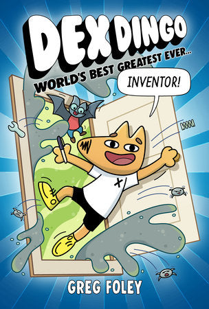 Dex Dingo: World's Best Greatest Ever Inventor Paperback by Greg Foley