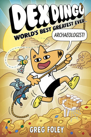 Dex Dingo: World's Best Greatest Ever Archaeologist TR by Greg Foley