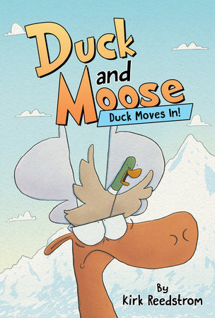 Duck and Moose: Duck Moves In! Hardcover by Kirk Reedstrom