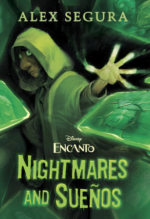 Encanto: Nightmares and Sueños Hardcover by Alex Segura