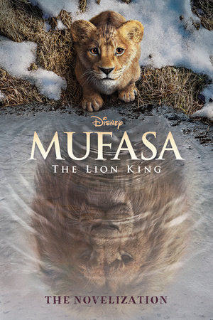 Mufasa: The Lion King Novelization Paperback by Disney Books