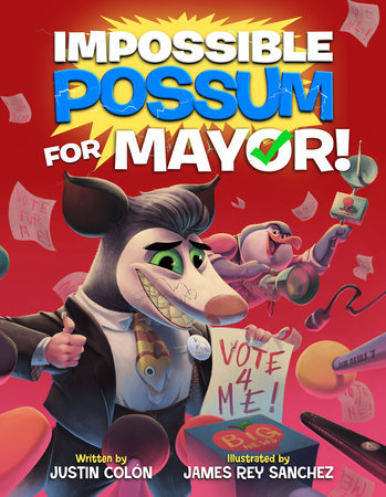 Impossible Possum for Mayor! Hardcover by Justin Colón