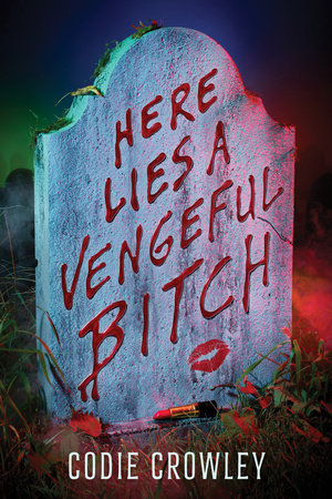 Here Lies a Vengeful Bitch TR by Codie Crowley
