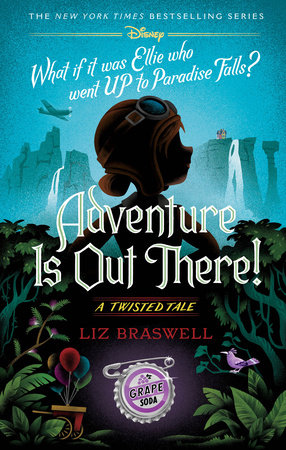 Adventure Is Out There! Hardcover by Liz Braswell