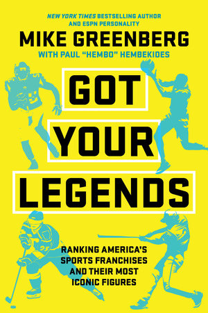 Got Your Legends Hardcover by Mike Greenberg