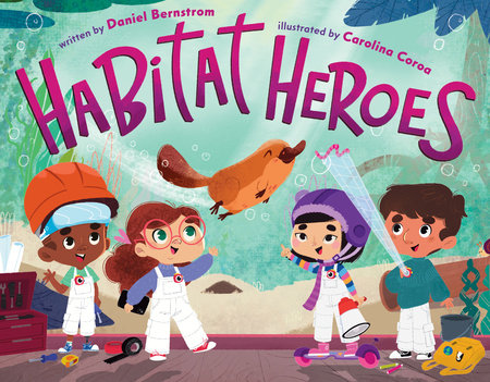 Habitat Heroes Hardcover by Carolina Coroa, Daniel Bernstrom