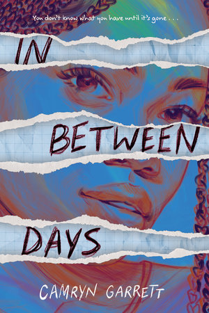 In Between Days Hardcover by Camryn Garrett