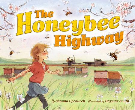The Honeybee Highway Hardcover by Shanna Upchurch