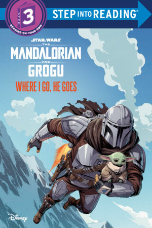 Where I Go, He Goes (Star Wars: The Mandalorian and Grogu) Paperback by Michael Siglain and Emeli Juhlin; Illustrated by Tomato Farm