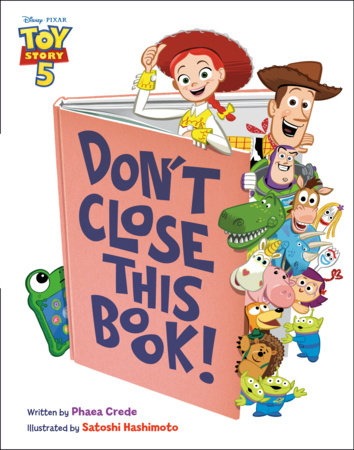 Don't Close This Book! (Disney/Pixar Toy Story 5) Hardcover by Phaea Crede; illustrated by Satoshi Hashimoto