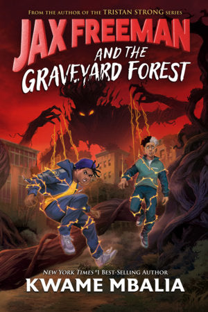 Jax Freeman and the Graveyard Forest Hardcover by Kwame Mbalia
