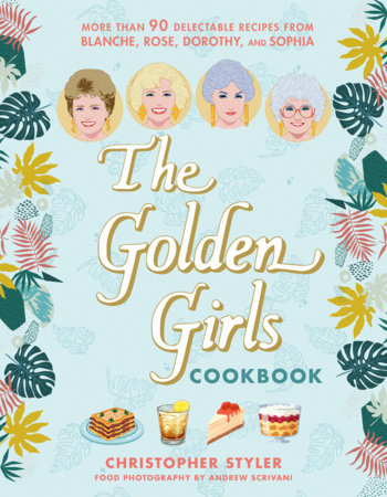 The Golden Girls Cookbook Hardcover by Christopher Styler