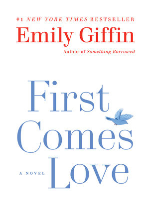 First Comes Love Paperback by Emily Giffin