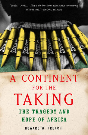 A Continent for the Taking Paperback by Howard W.French