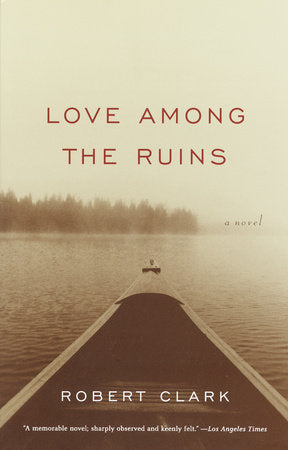 Love Among the Ruins Paperback by Robert Clark
