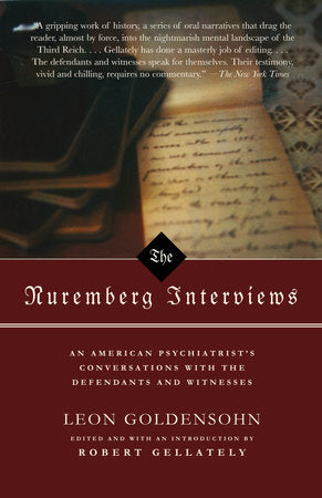 The Nuremberg Interviews Paperback by Leon N. Goldensohn Edited and with an Introduction by Robert Gellately