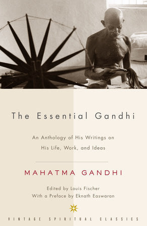 The Essential Gandhi Paperback by Mahatma Gandhi Edited by Louis Fischer